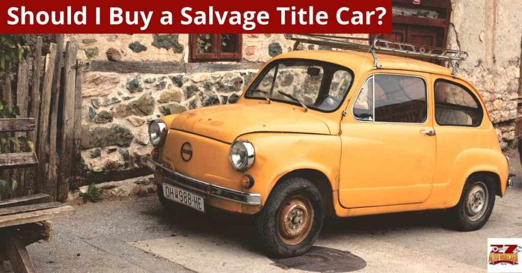 Should I Buy a Salvage Title Car