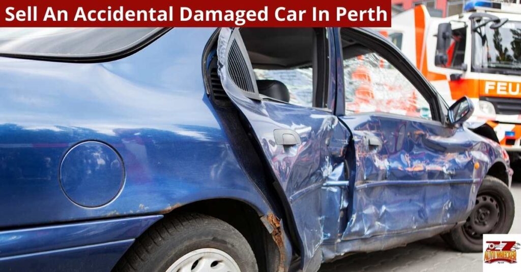 Sell An Accidental Damaged Car In Perth