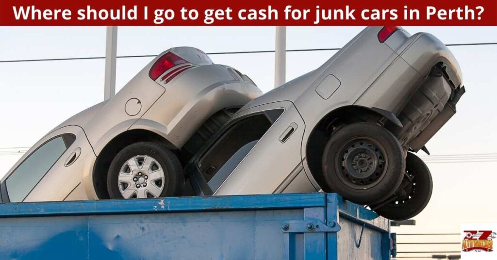 Where should I go to get cash for junk cars in Perth