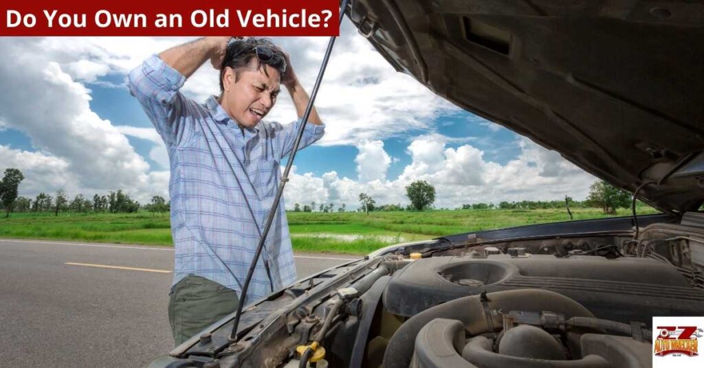 Do You Own an Old Vehicle