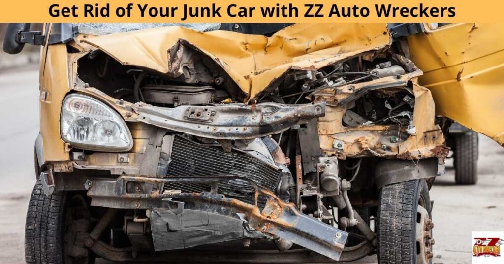 Get Rid of Your Junk Car with ZZ Auto Wreckers