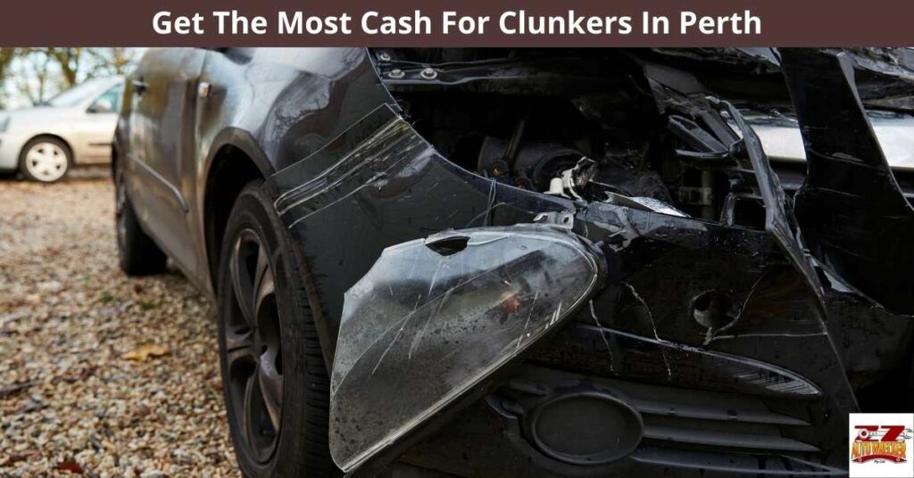 Get The Most Cash For Clunkers In Perth