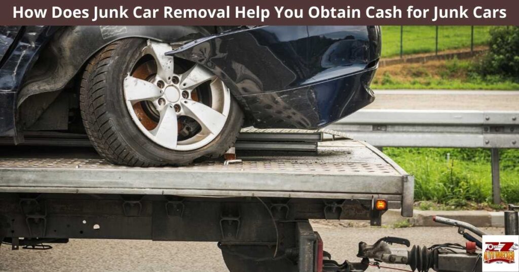 How Does Junk Car Removal Help You Obtain Cash for Junk Cars