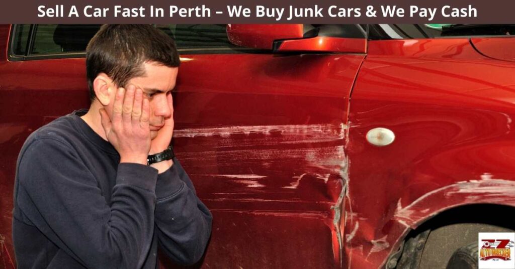 Sell A Car Fast In Perth – We Buy Junk Cars & We Pay Cash