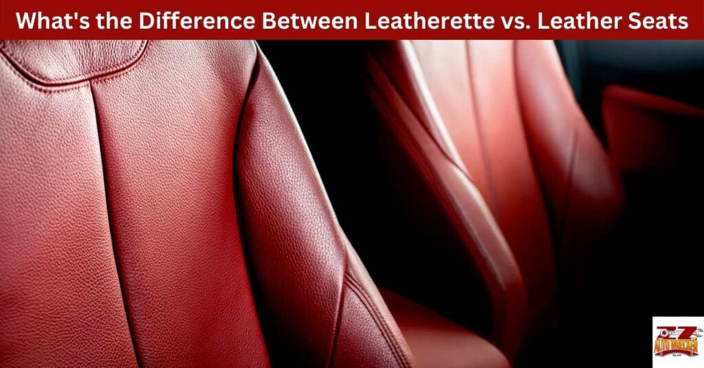 What's the Difference Between Leatherette vs. Leather Seats