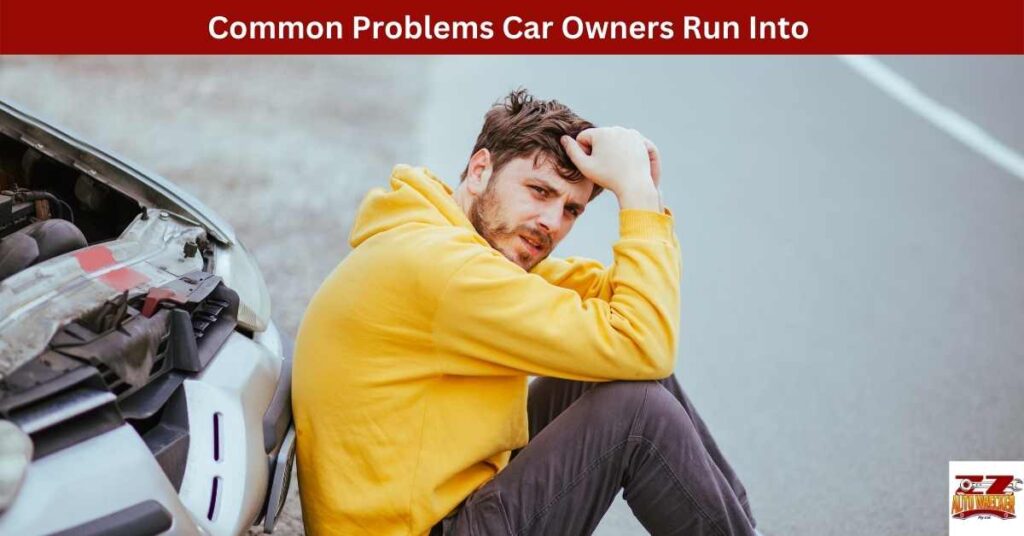 Common Problems Car Owners Run Into