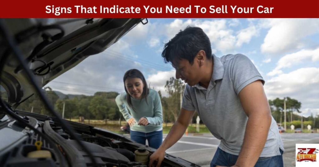 Signs That Indicate You Need To Sell Your Car