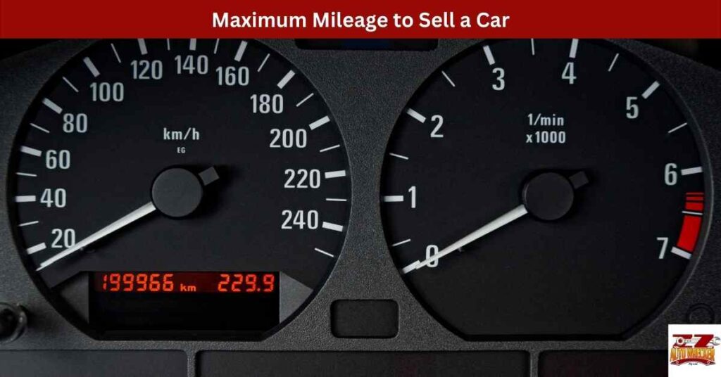 Maximum Mileage to Sell a Car