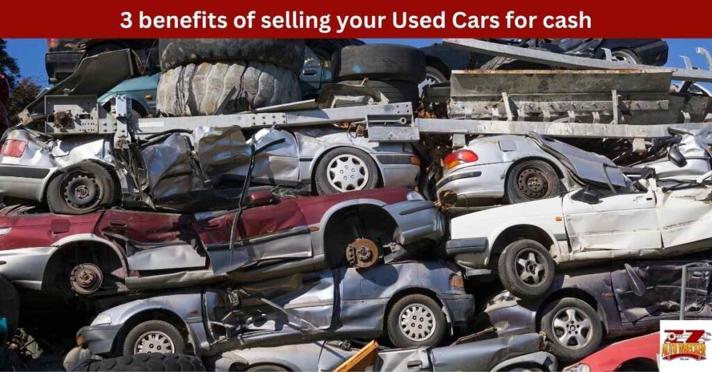 3 benefits of selling your Used Cars for cash