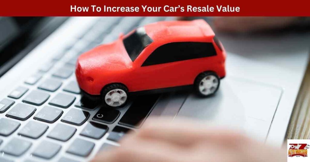 How To Increase Your Car’s Resale Value