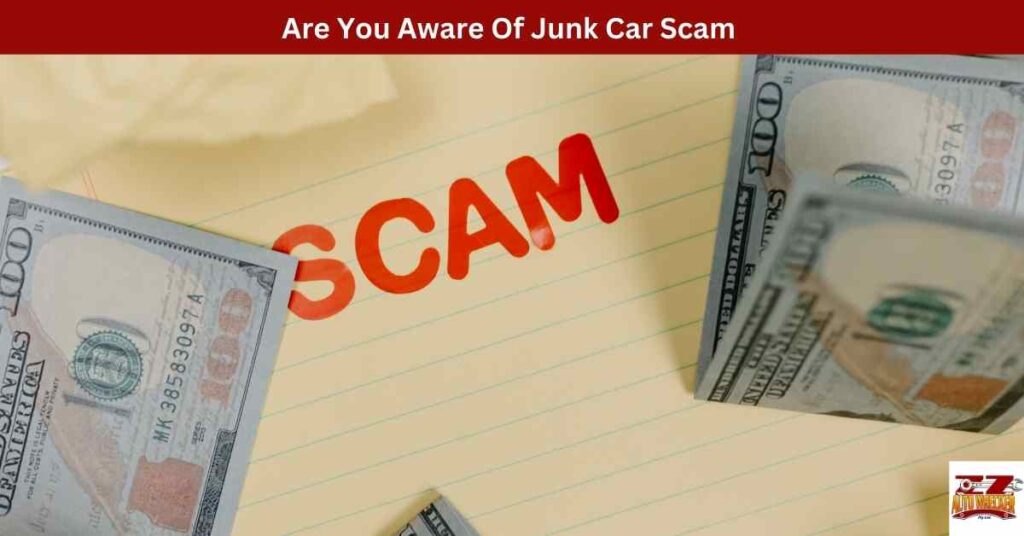 Are You Aware Of Junk Car Scam