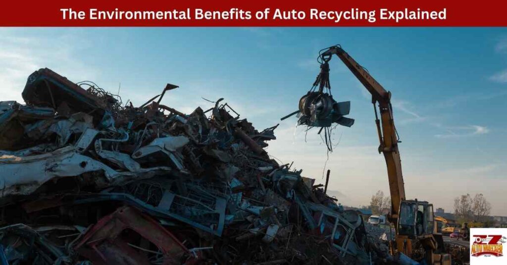 The Environmental Benefits of Auto Recycling Explained