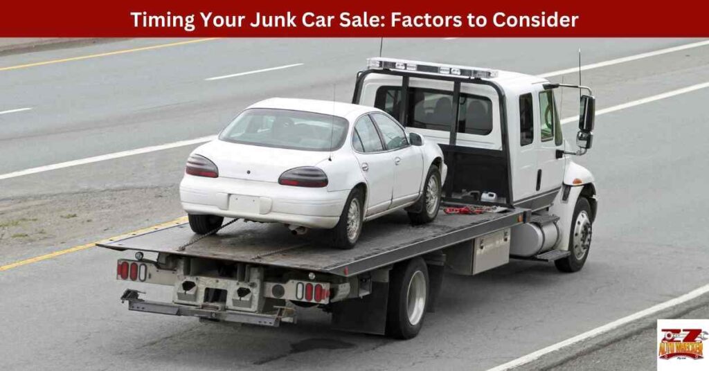 Timing Your Junk Car Sale: Factors to Consider