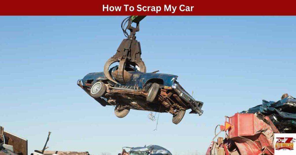 How To Scrap My Car