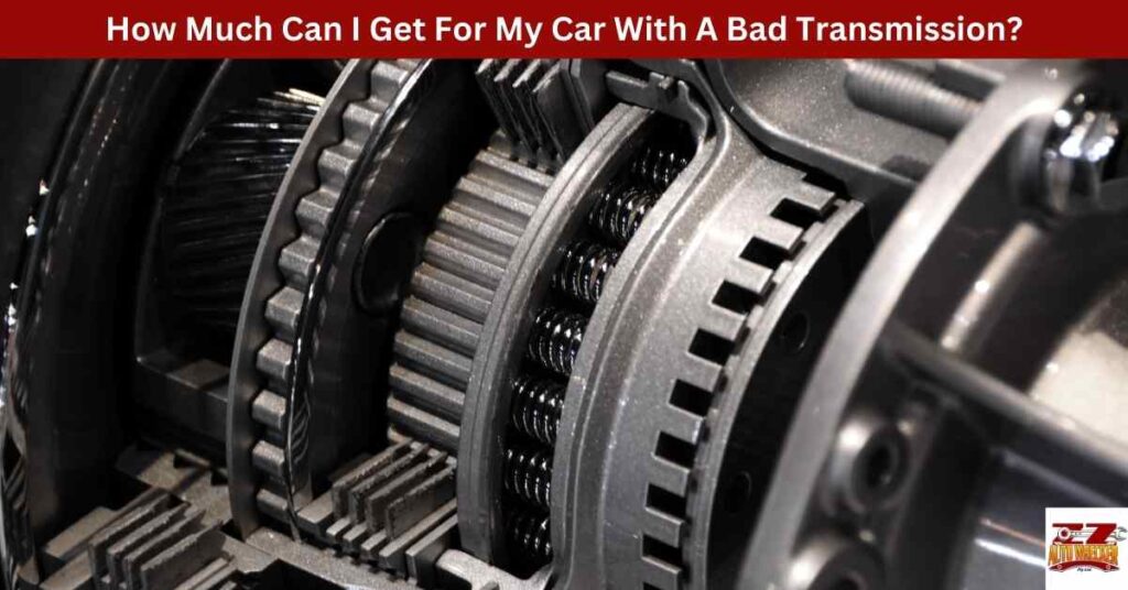 How Much Can I Get For My Car With A Bad Transmission