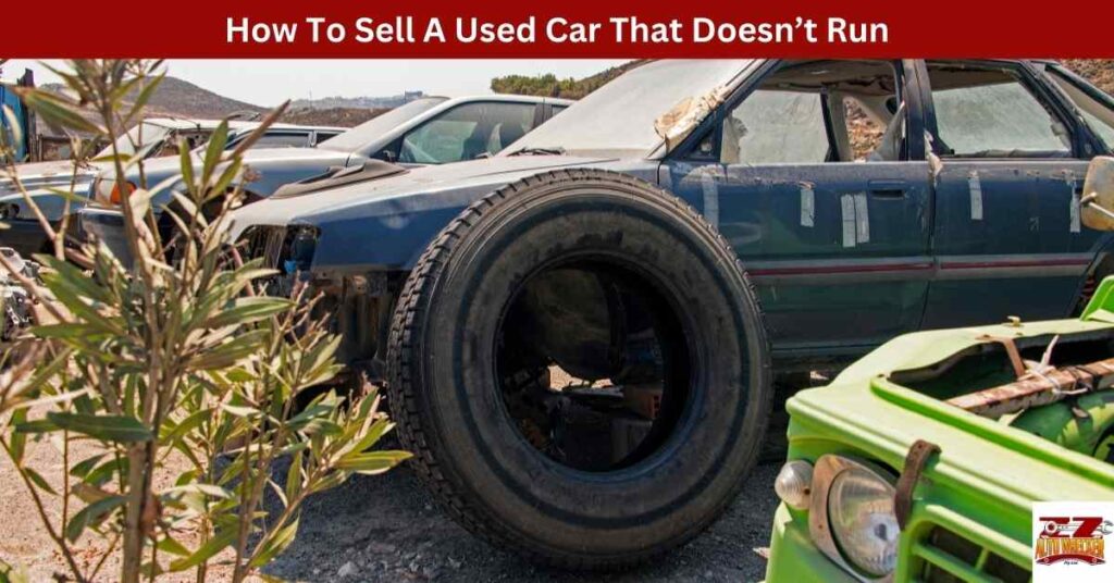 How To Sell A Used Car That Doesn’t Run