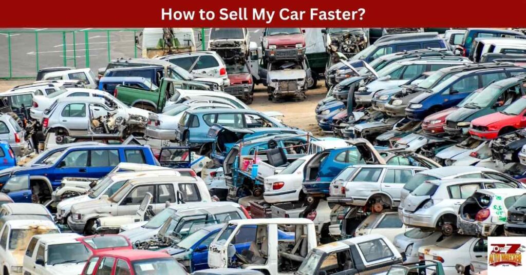 How to Sell My Car Faster?