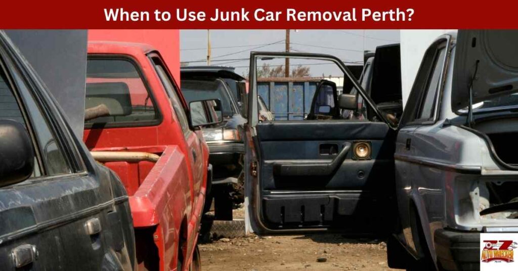 When to Use Junk Car Removal Perth?