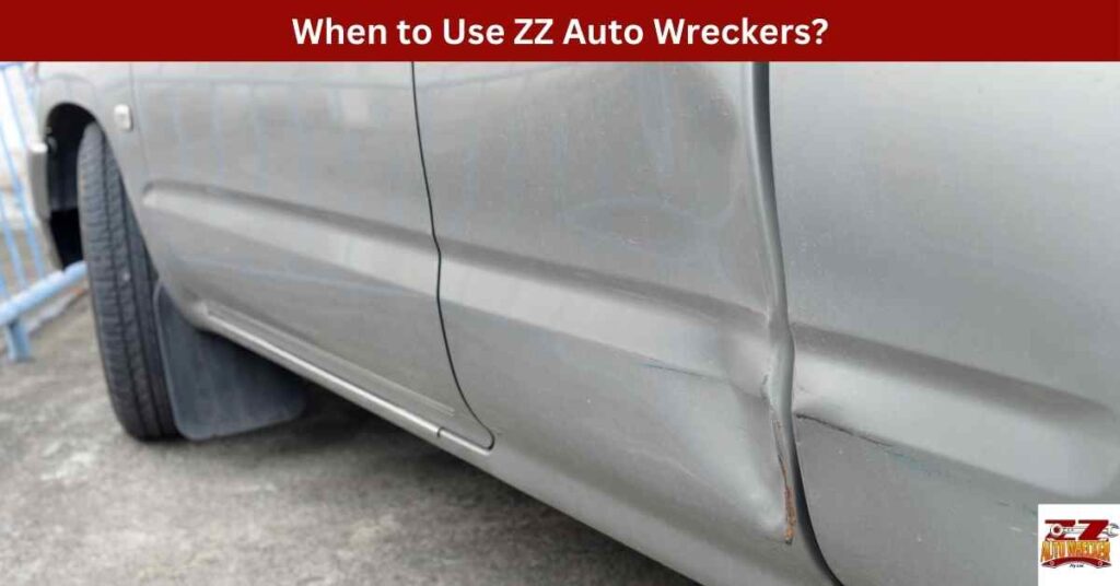 When to Use ZZ Auto Wreckers?