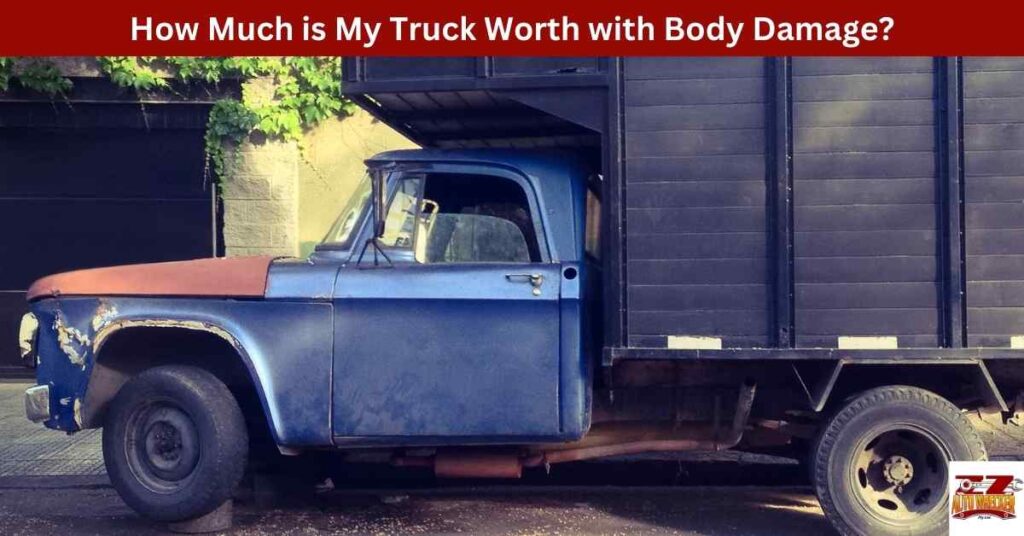 How Much is My Truck Worth with Body Damage?