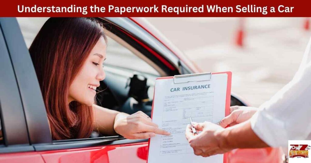 Understanding the Paperwork Required When Selling a Car