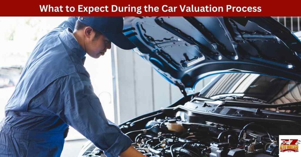 What to Expect During the Car Valuation Process